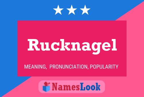 Póster del nombre Rucknagel