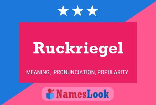 Póster del nombre Ruckriegel