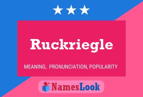 Póster del nombre Ruckriegle