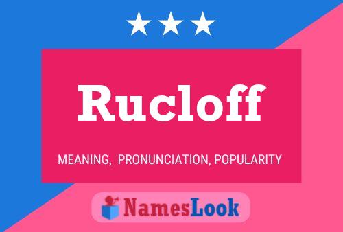 Póster del nombre Rucloff