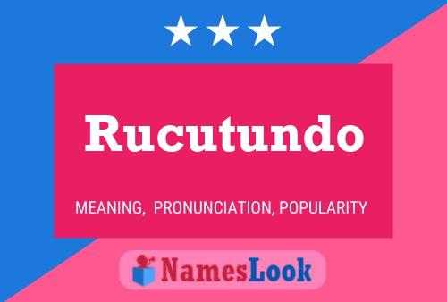 Póster del nombre Rucutundo