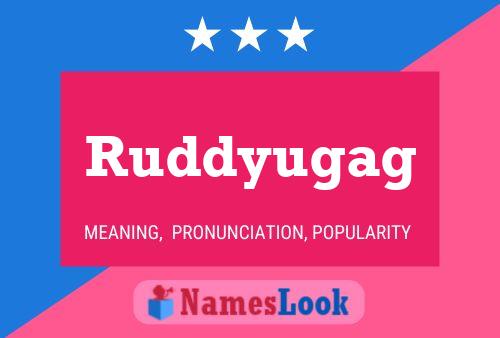 Póster del nombre Ruddyugag