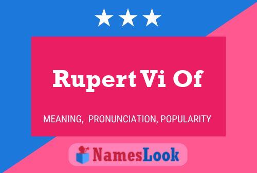 Póster del nombre Rupert Vi Of