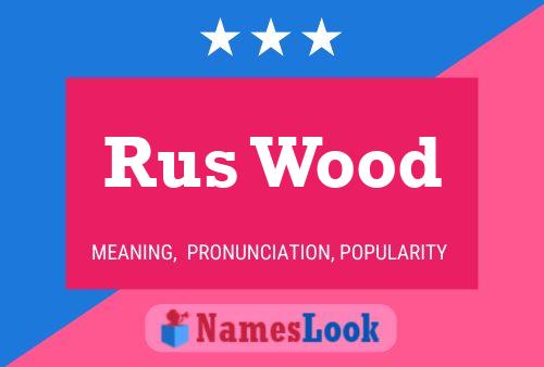 Póster del nombre Rus Wood