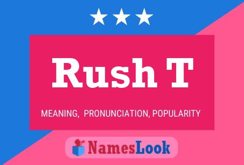 Póster del nombre Rush T