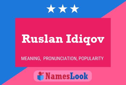 Póster del nombre Ruslan Idiqov