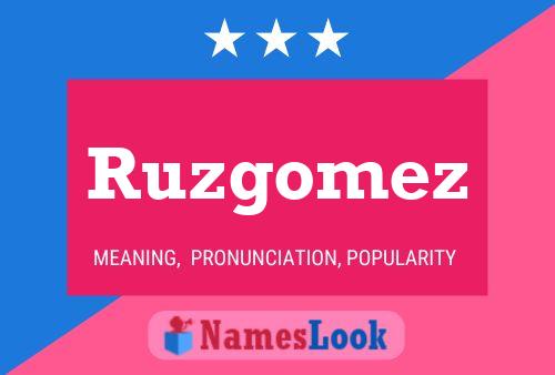 Póster del nombre Ruzgomez