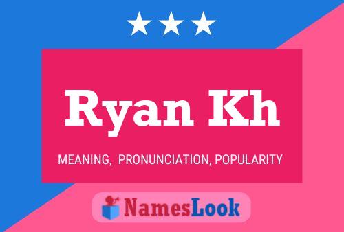 Póster del nombre Ryan Kh