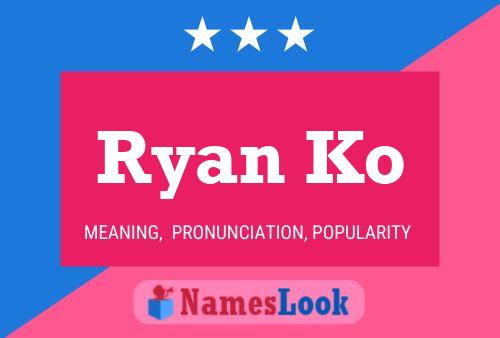 Póster del nombre Ryan Ko