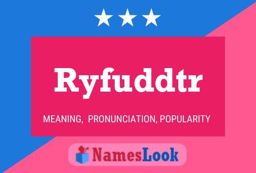 Póster del nombre Ryfuddtr