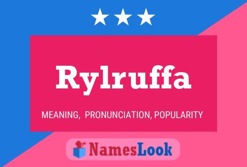 Póster del nombre Rylruffa