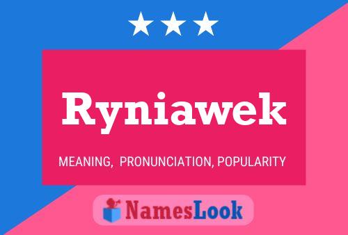 Póster del nombre Ryniawek