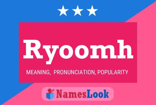 Póster del nombre Ryoomh