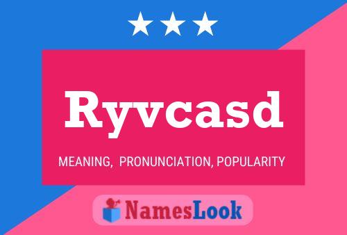 Póster del nombre Ryvcasd