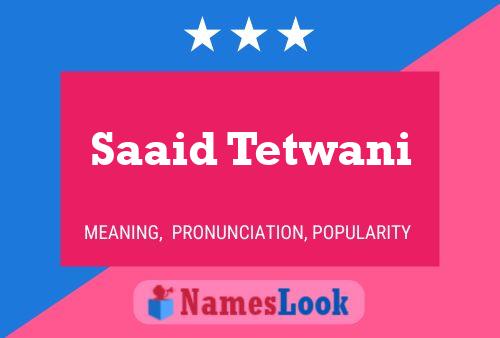 Póster del nombre Saaid Tetwani