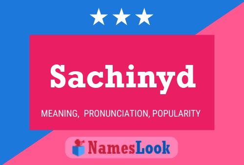 Póster del nombre Sachinyd