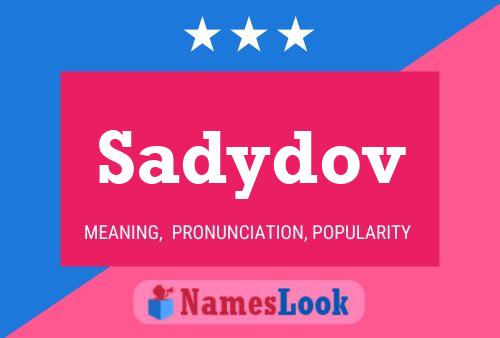 Póster del nombre Sadydov