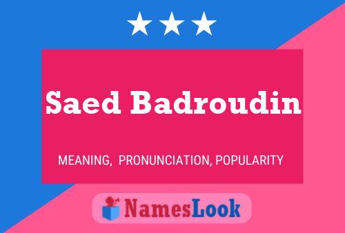 Póster del nombre Saed Badroudin