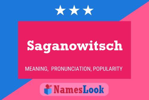 Póster del nombre Saganowitsch