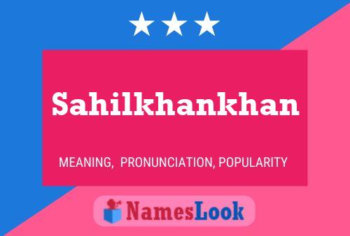 Póster del nombre Sahilkhankhan