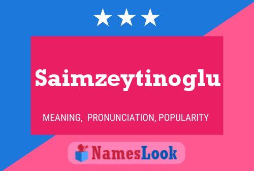 Póster del nombre Saimzeytinoglu