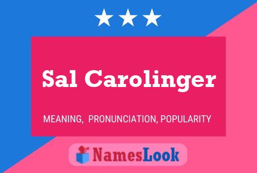 Póster del nombre Sal Carolinger