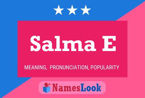 Póster del nombre Salma E