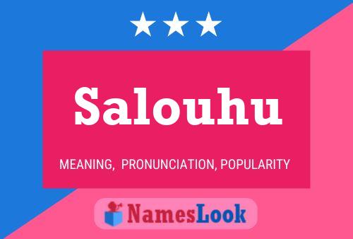 Póster del nombre Salouhu