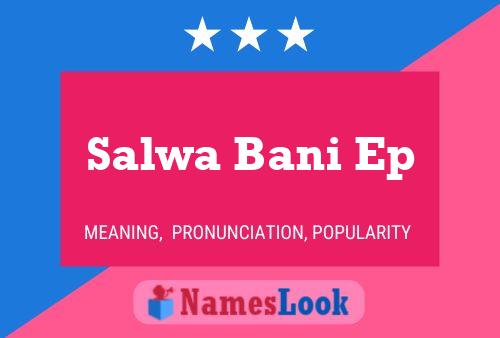 Póster del nombre Salwa Bani Ep