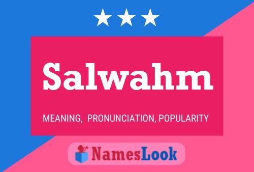 Póster del nombre Salwahm