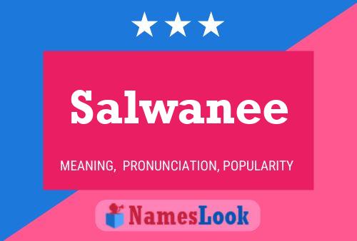 Póster del nombre Salwanee