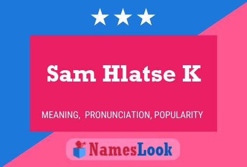 Póster del nombre Sam Hlatse K