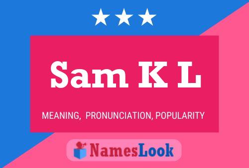 Póster del nombre Sam K L