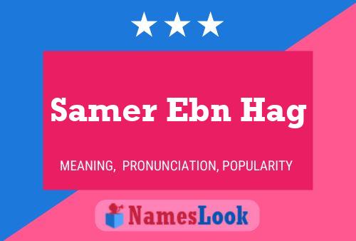 Póster del nombre Samer Ebn Hag