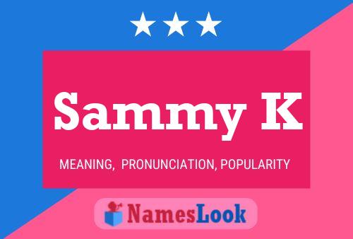 Póster del nombre Sammy K