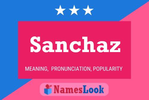 Póster del nombre Sanchaz