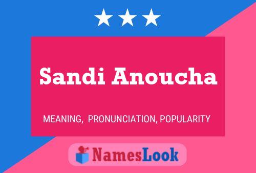 Póster del nombre Sandi Anoucha