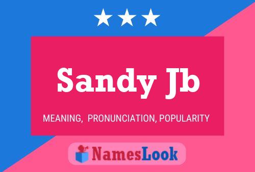 Póster del nombre Sandy Jb