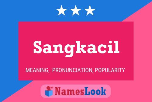 Póster del nombre Sangkacil