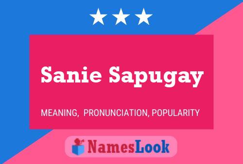 Póster del nombre Sanie Sapugay