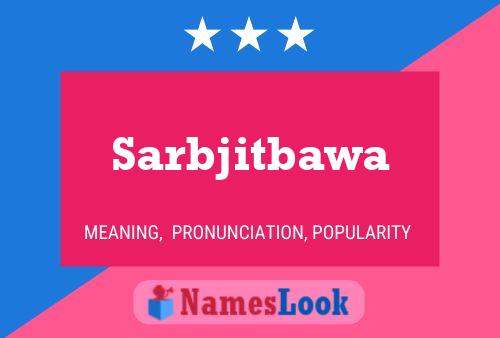 Póster del nombre Sarbjitbawa