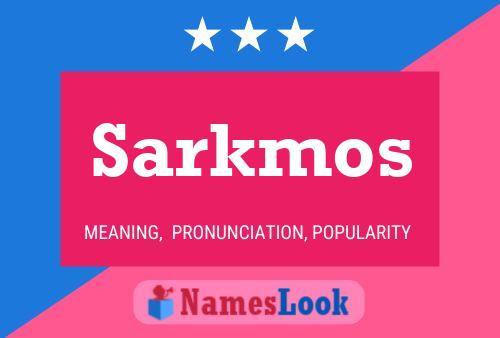 Póster del nombre Sarkmos