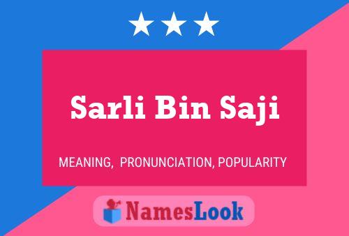 Póster del nombre Sarli Bin Saji