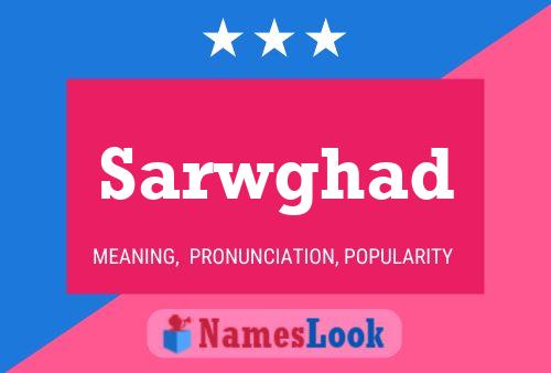 Póster del nombre Sarwghad