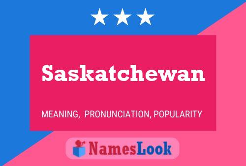 Póster del nombre Saskatchewan