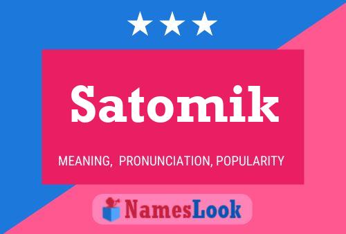 Póster del nombre Satomik