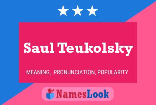 Póster del nombre Saul Teukolsky