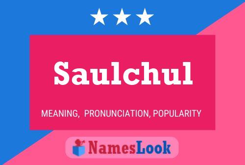 Póster del nombre Saulchul