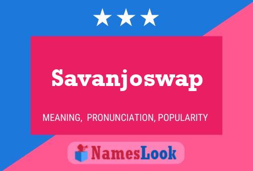 Póster del nombre Savanjoswap