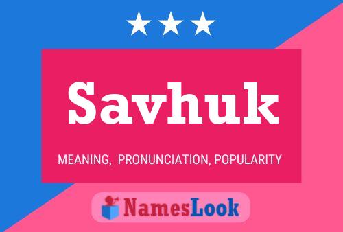 Póster del nombre Savhuk